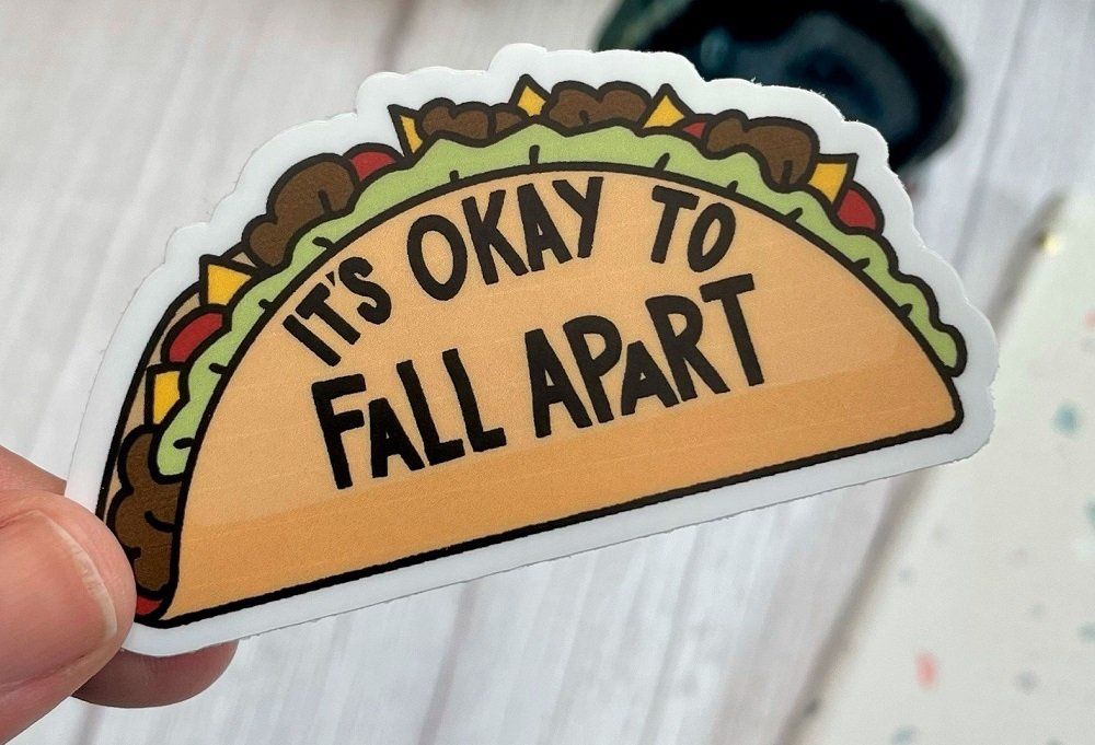 It's Okay to Fall Apart Taco Sticker