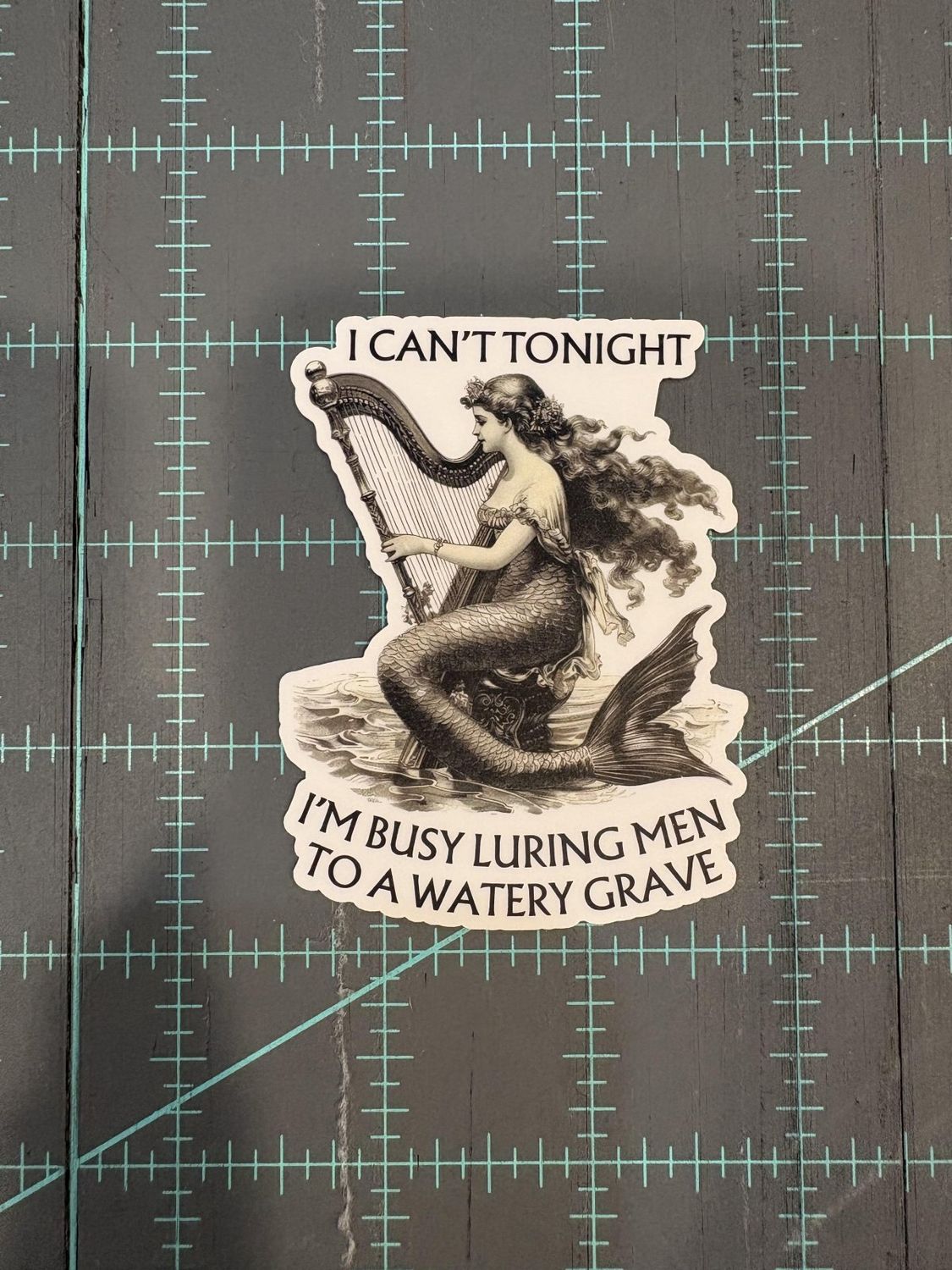 I Can't Tonight I'm Busy Luring Men to a Watery Grave Vinyl Sticker Mouthy Broad
