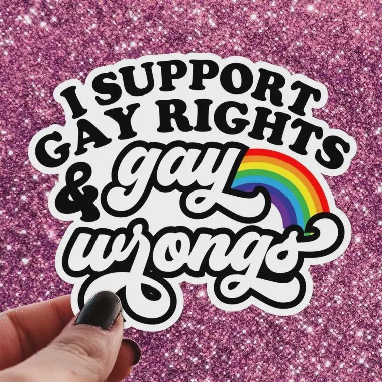 I Support Gay Rights &amp; Gay Wrongs sticker