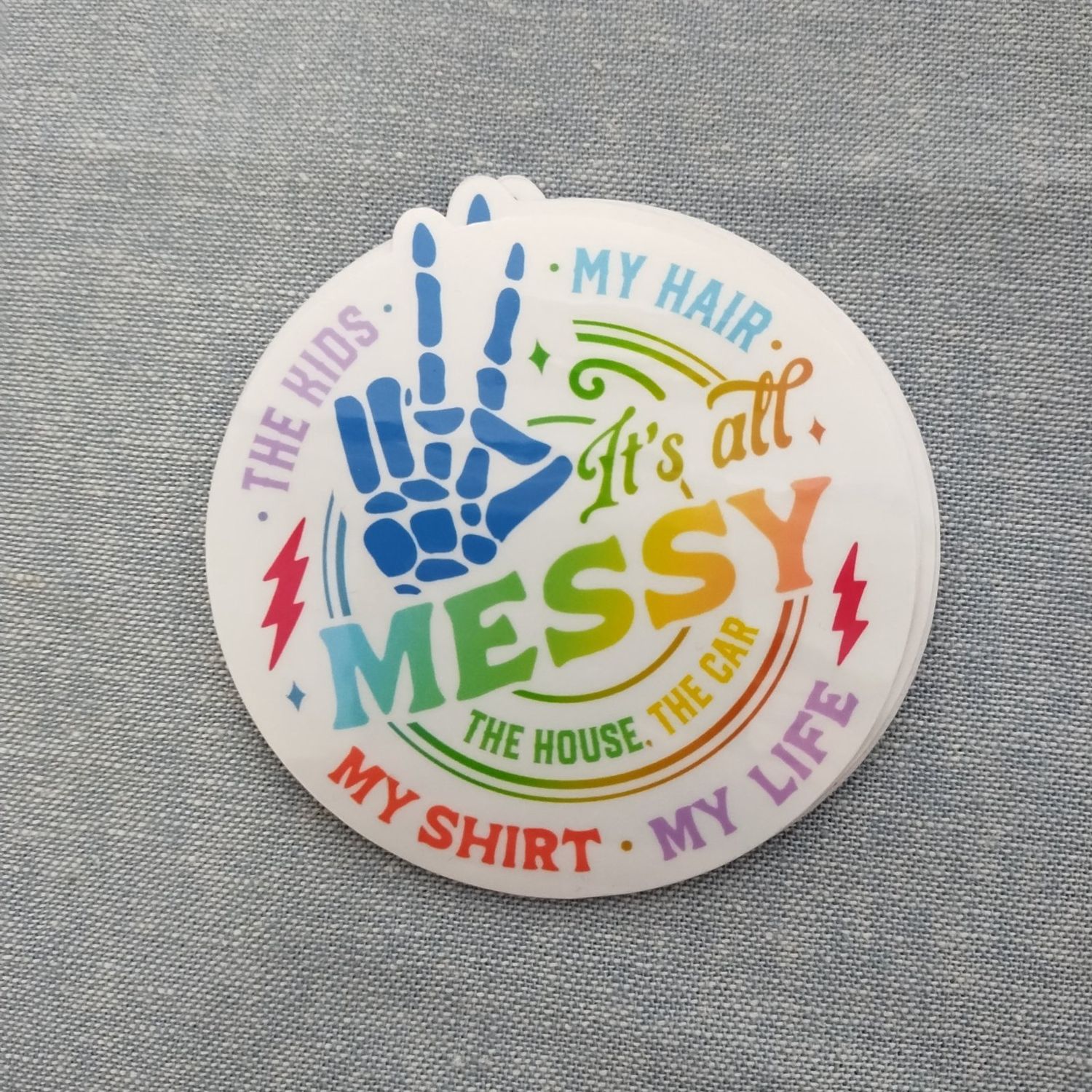 It's All Messy Sticker