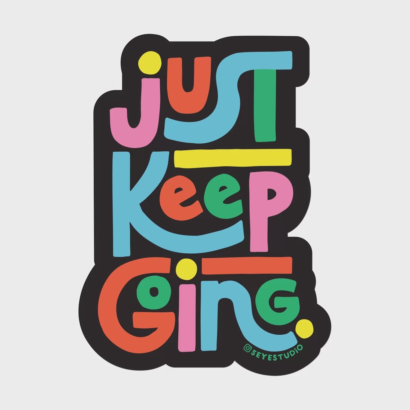 Just keep Going Vinyl Sticker 5 Eye Studio