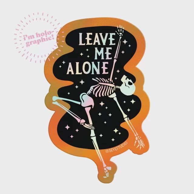 Leave Me Alone Holographic Vinyl Sticker 5 Eye Studio