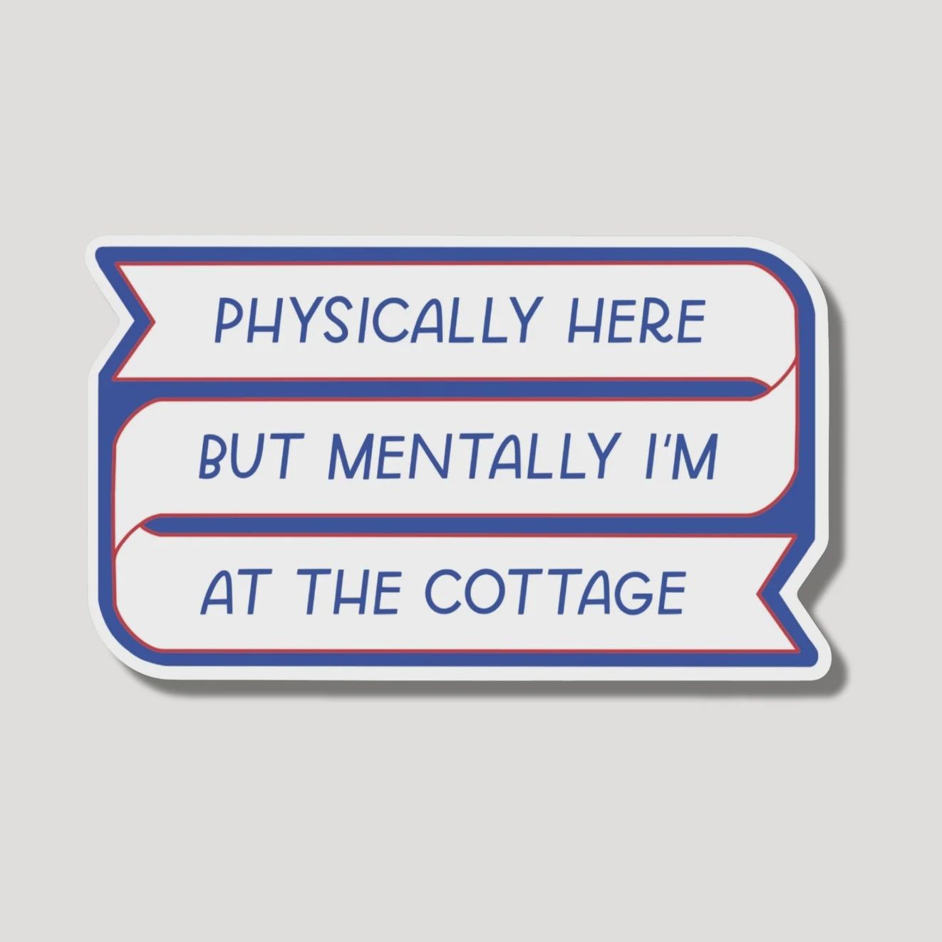 Mentally I'm At the Cottage Sticker