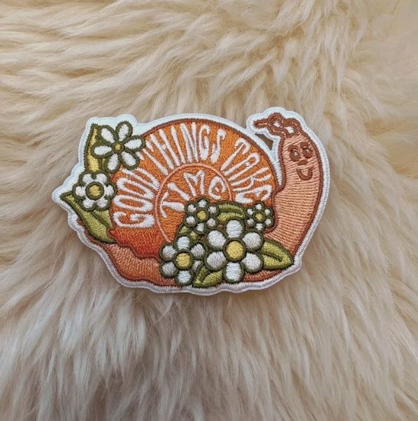 Good Things Take Time Snail Embroidered Patch Kindness is Magic