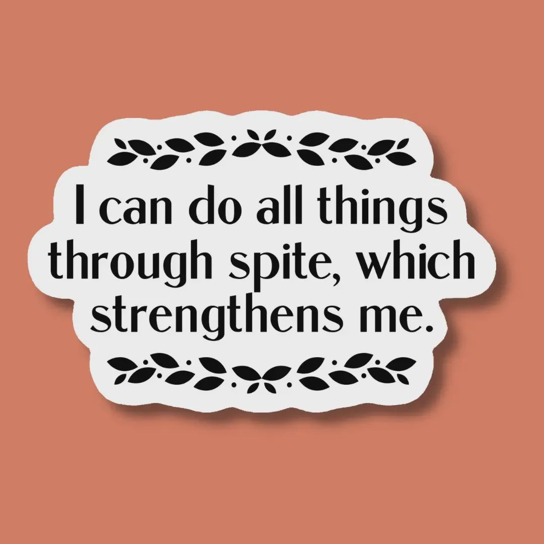 I Can Do All Things Through Spite Sticker Indigo Maiden