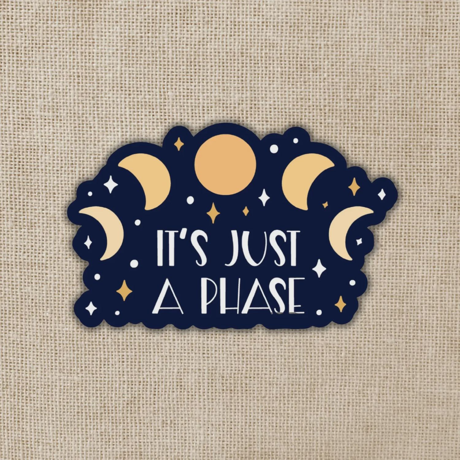 It's Just A Phase Sticker