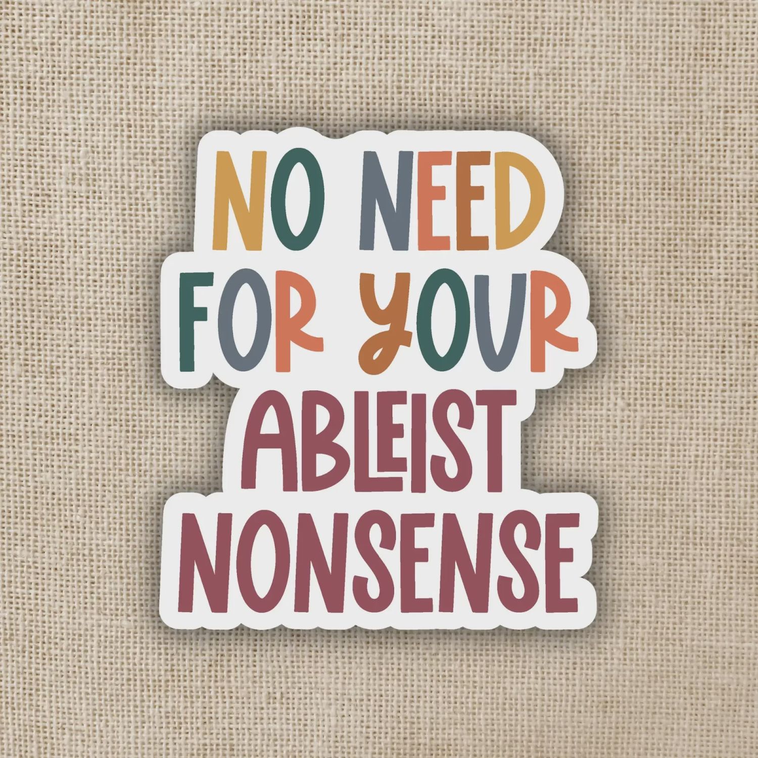 No Need For Ableist Nonsense Sticker