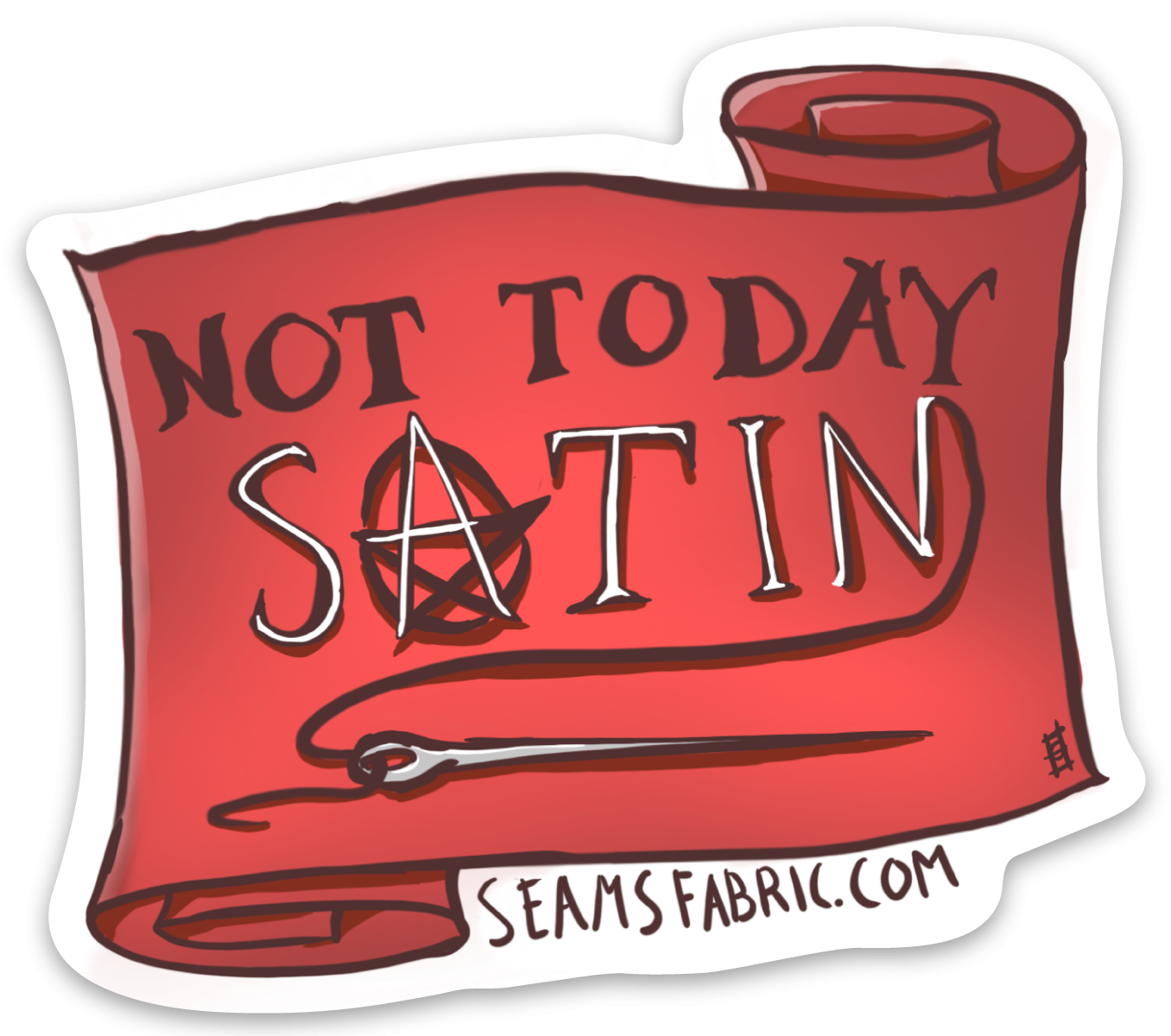 Not Today Satin Sticker