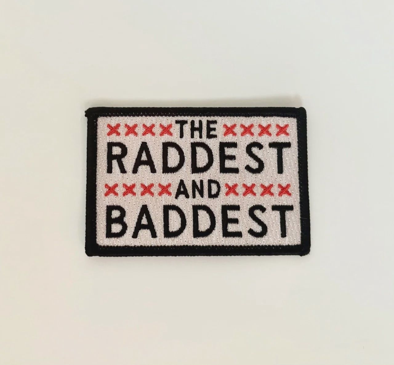 Raddest &amp; Baddest Embroidered Iron On Patch