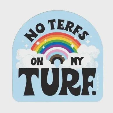 No Terfs on My Turf Rainbow Vinyl Sticker 5 Eye Studio