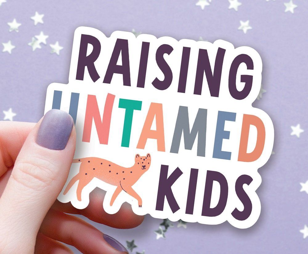 Raising Untamed Kids Sticker