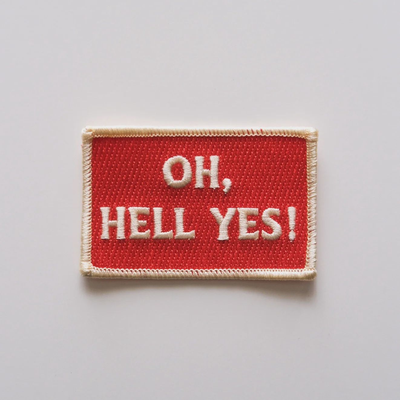 Oh Hell Yes Embroidered Iron On Patch