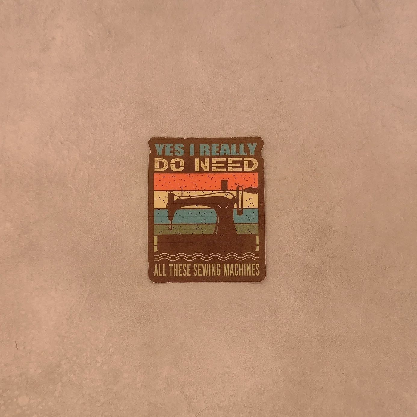 Need All These Sewing Machines Sticker