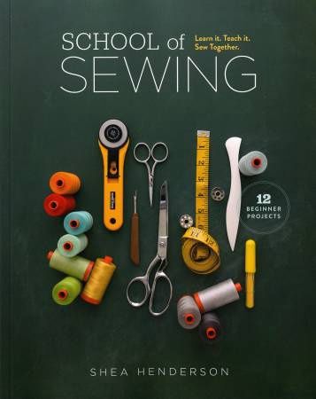 School Of Sewing Learn It Teach It Sew Together
