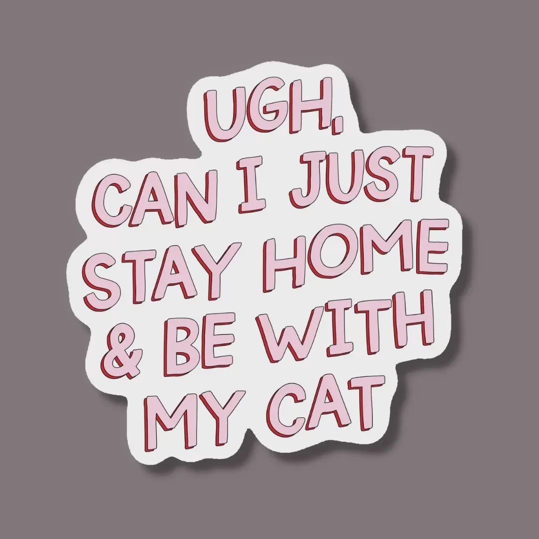 Stay At Home With My Cat Sticker