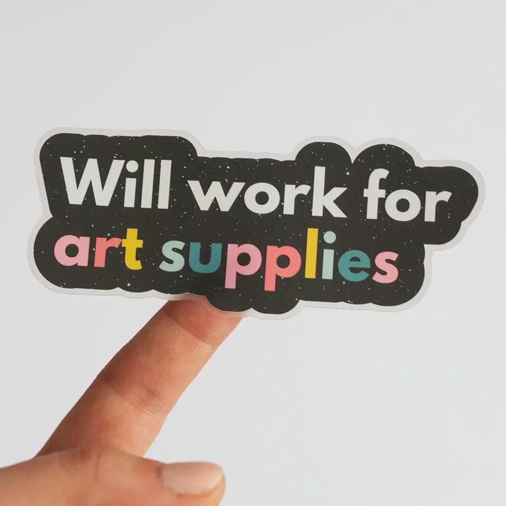 Will Work For Art Supplies - Sticker