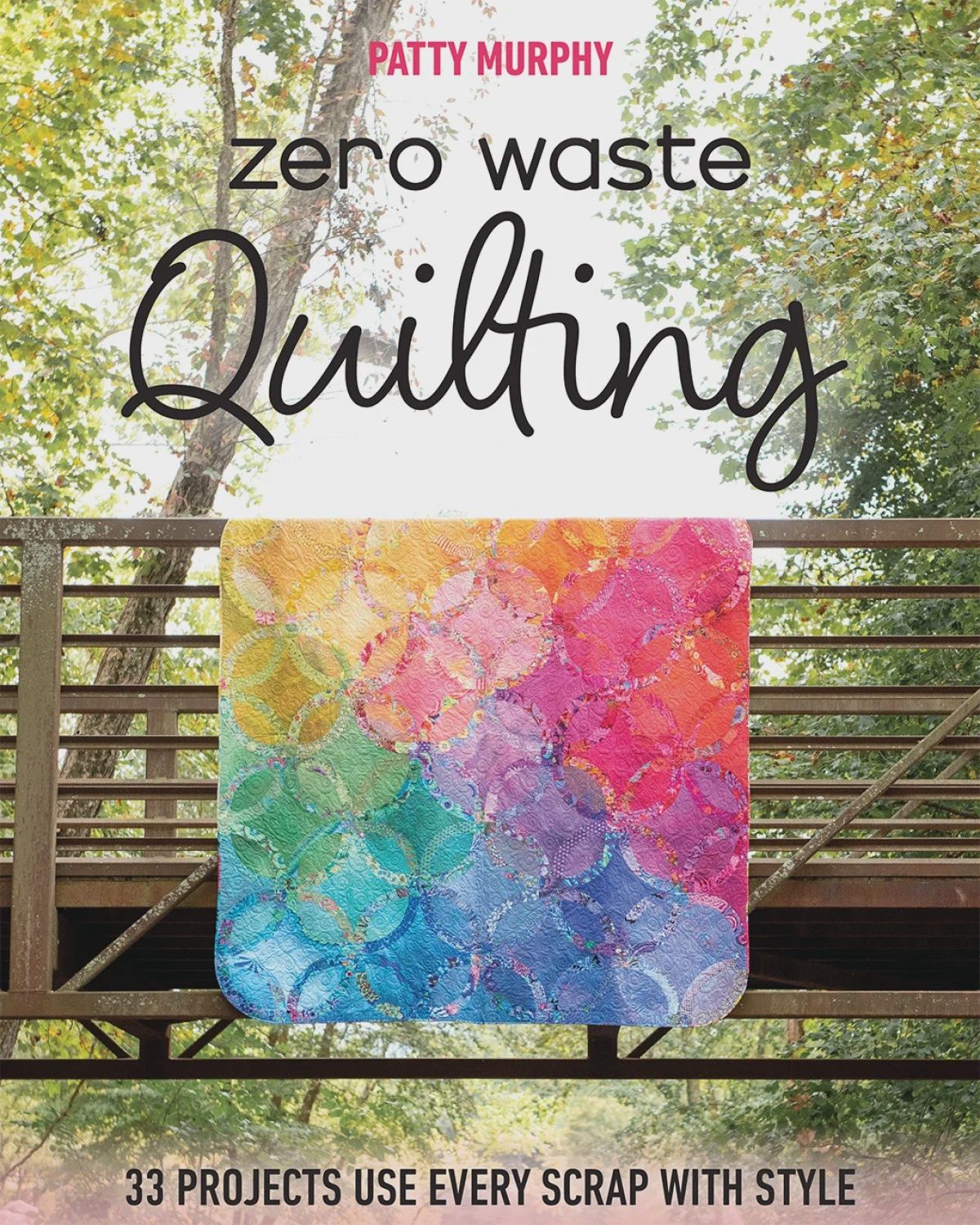 Zero Waste Quilting by Patty Murphy