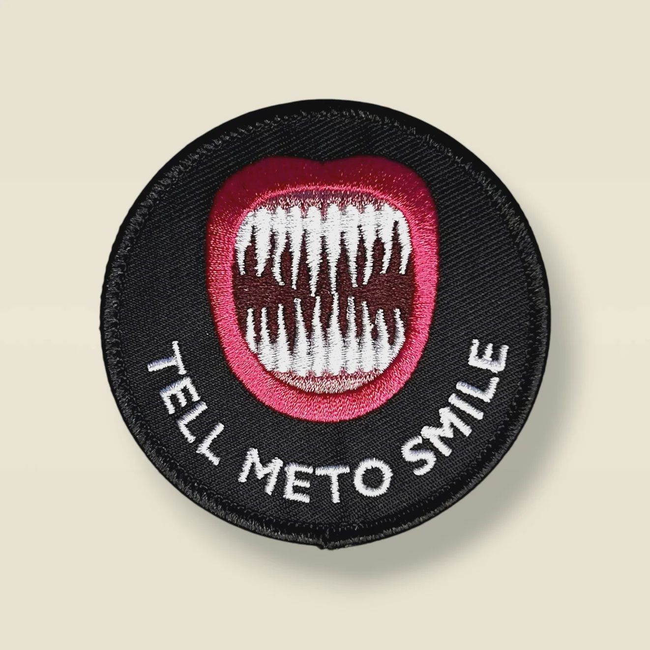 Tell Me To Smile Embroidered Patch