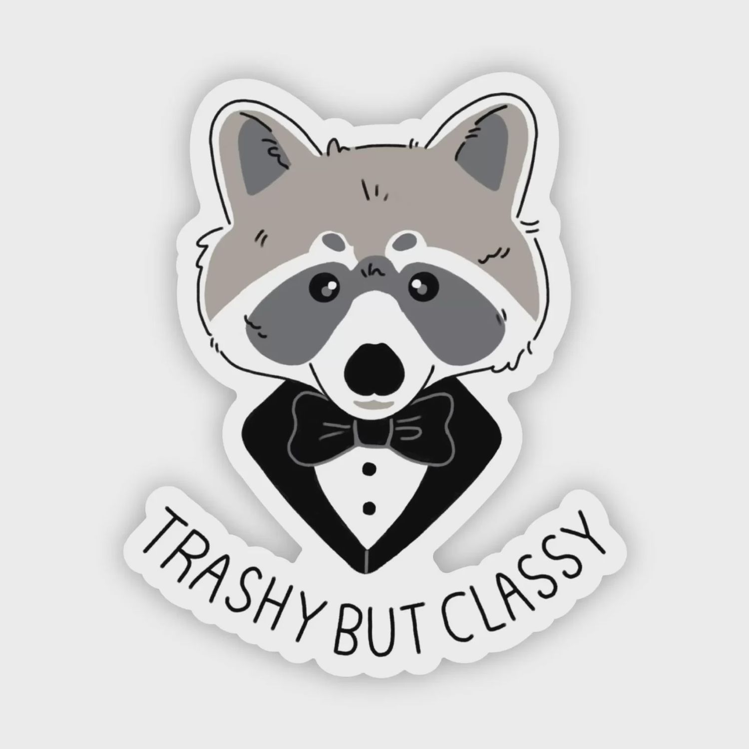 Trashy But Classy Raccoon Sticker