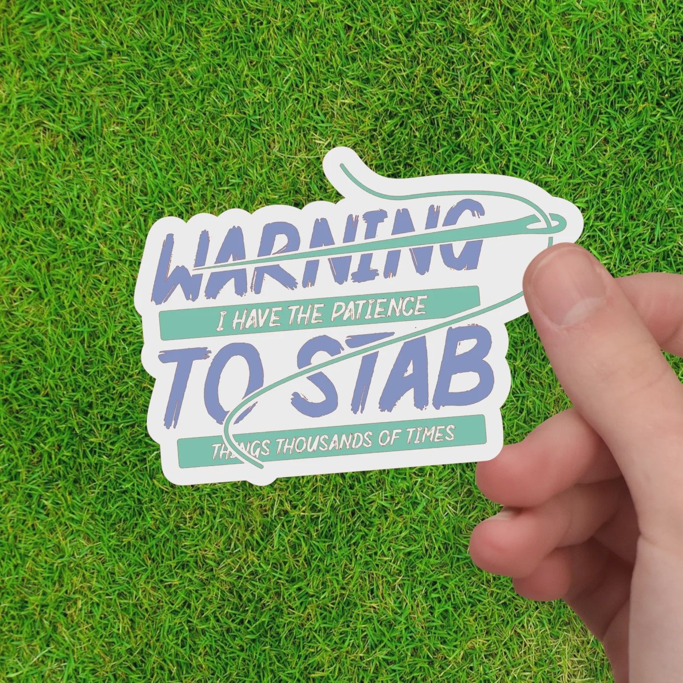 Warning I Have the Patience To Stab Sticker