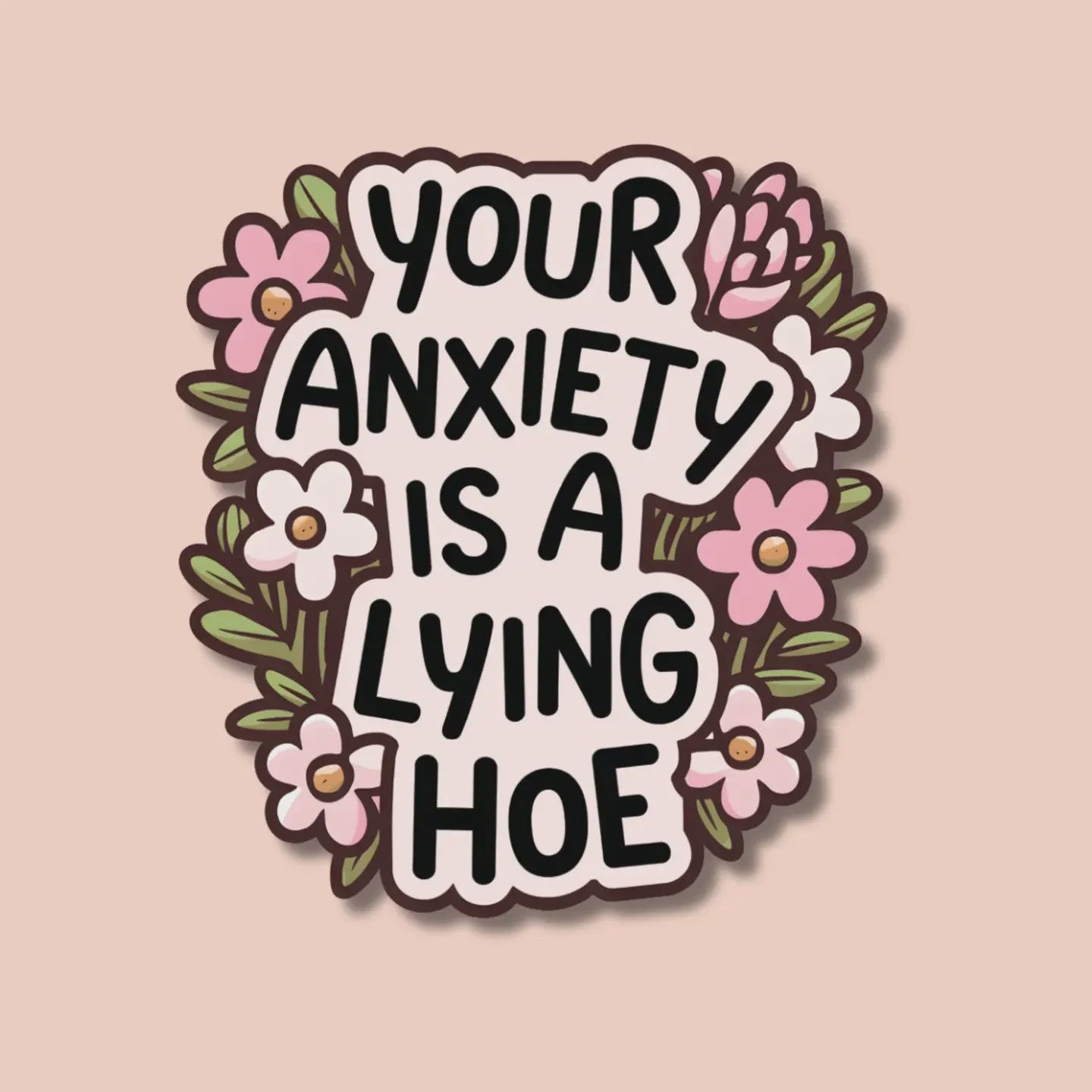 Your Anxiety Is A Lying Hoe Sticker Indigo Maiden