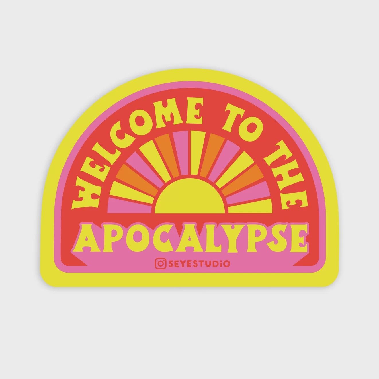 Welcome to the Apocalypse Vinyl Sticker 5 Eye Studio