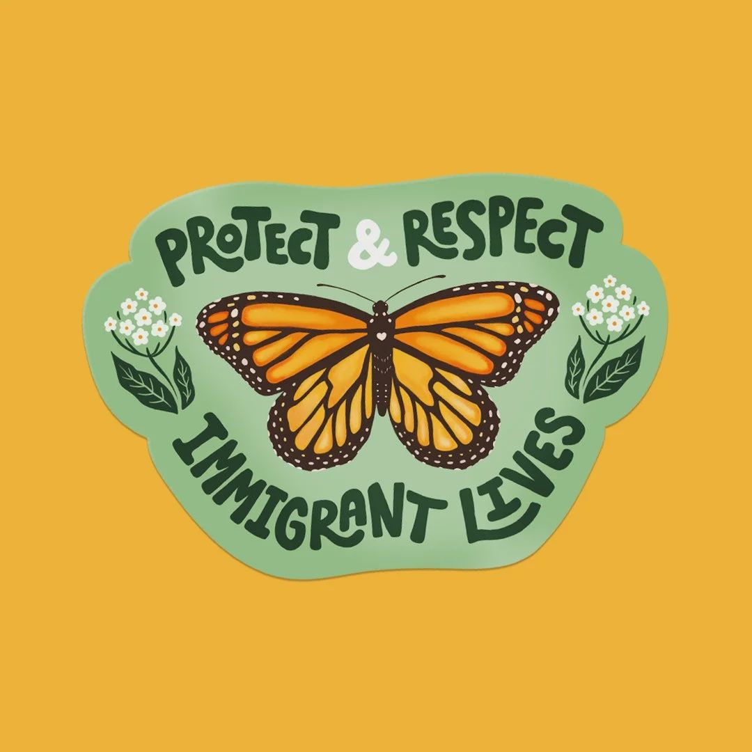 Protect &amp; Respect Immigrant Lives, Vinyl Sticker, A Fink &amp; Ink