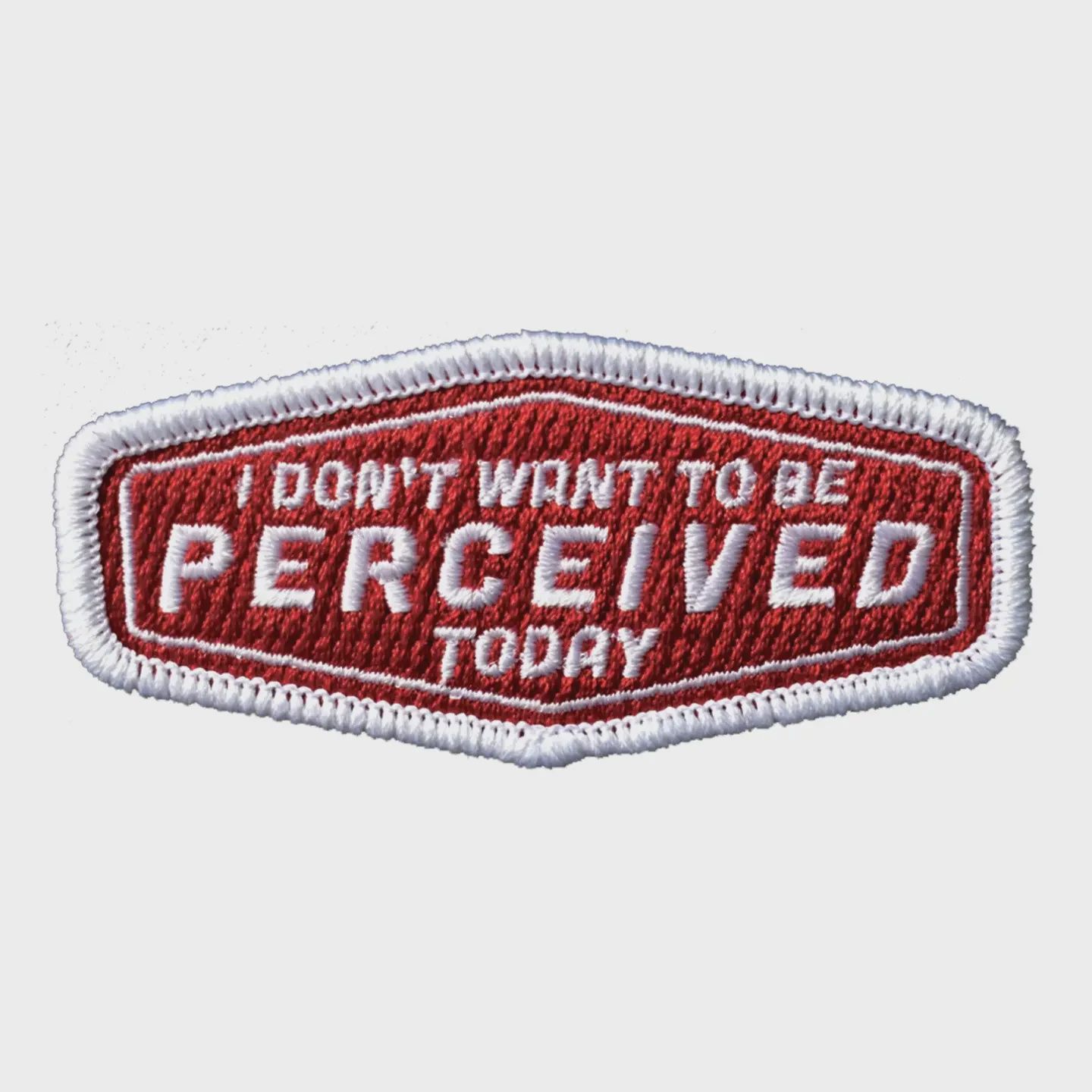 I Don't Want To Be Perceived Today, Embroidered Patch, Retrograde Supply Co.