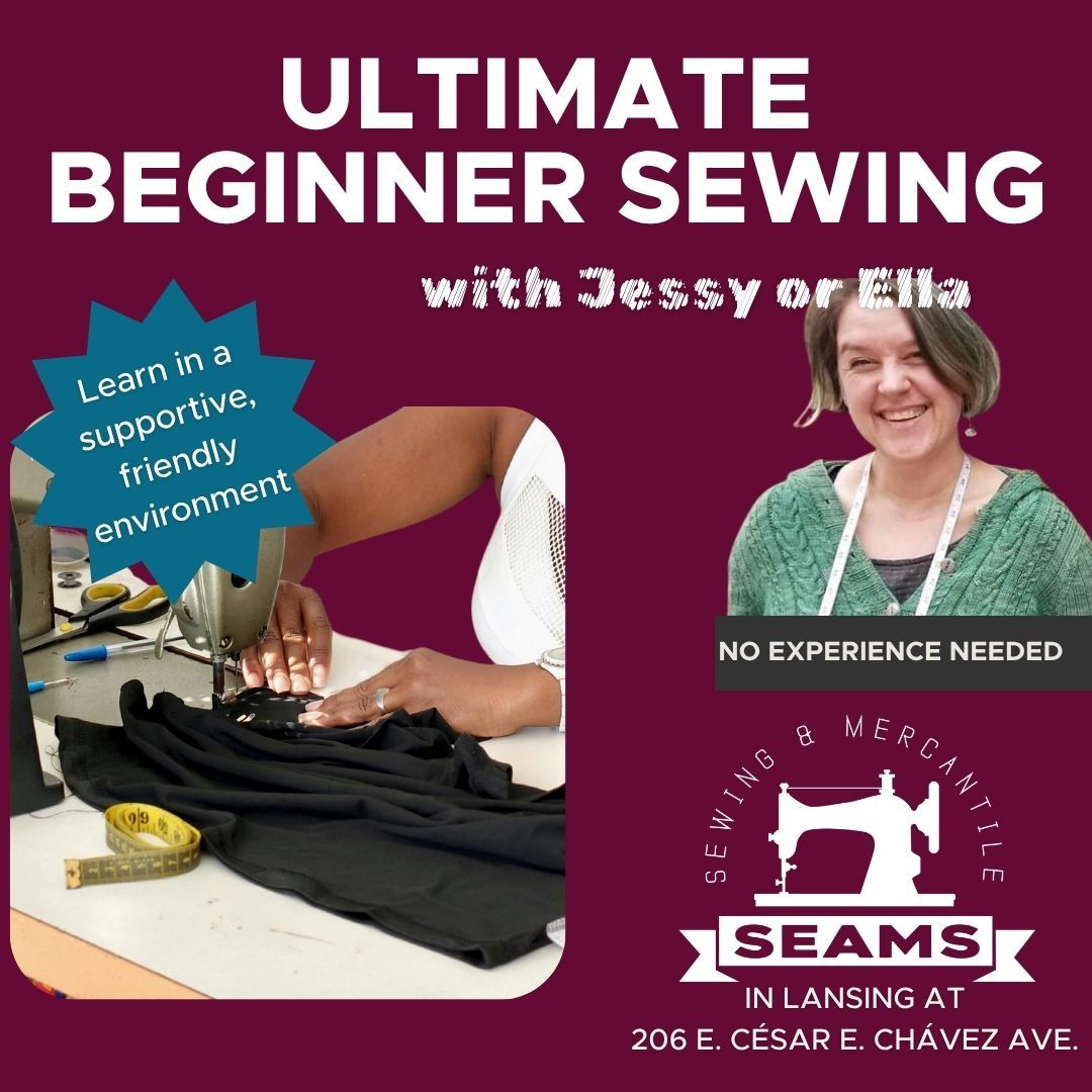 Beginning Sewing: Ultimate Beginner - with Ella in Lansing, Date: Saturday, October 3 from 12-2pm