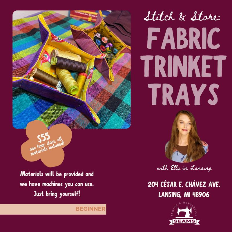 Stitch &amp; Store: Sewing Trinket Trays - with Ella in Lansing