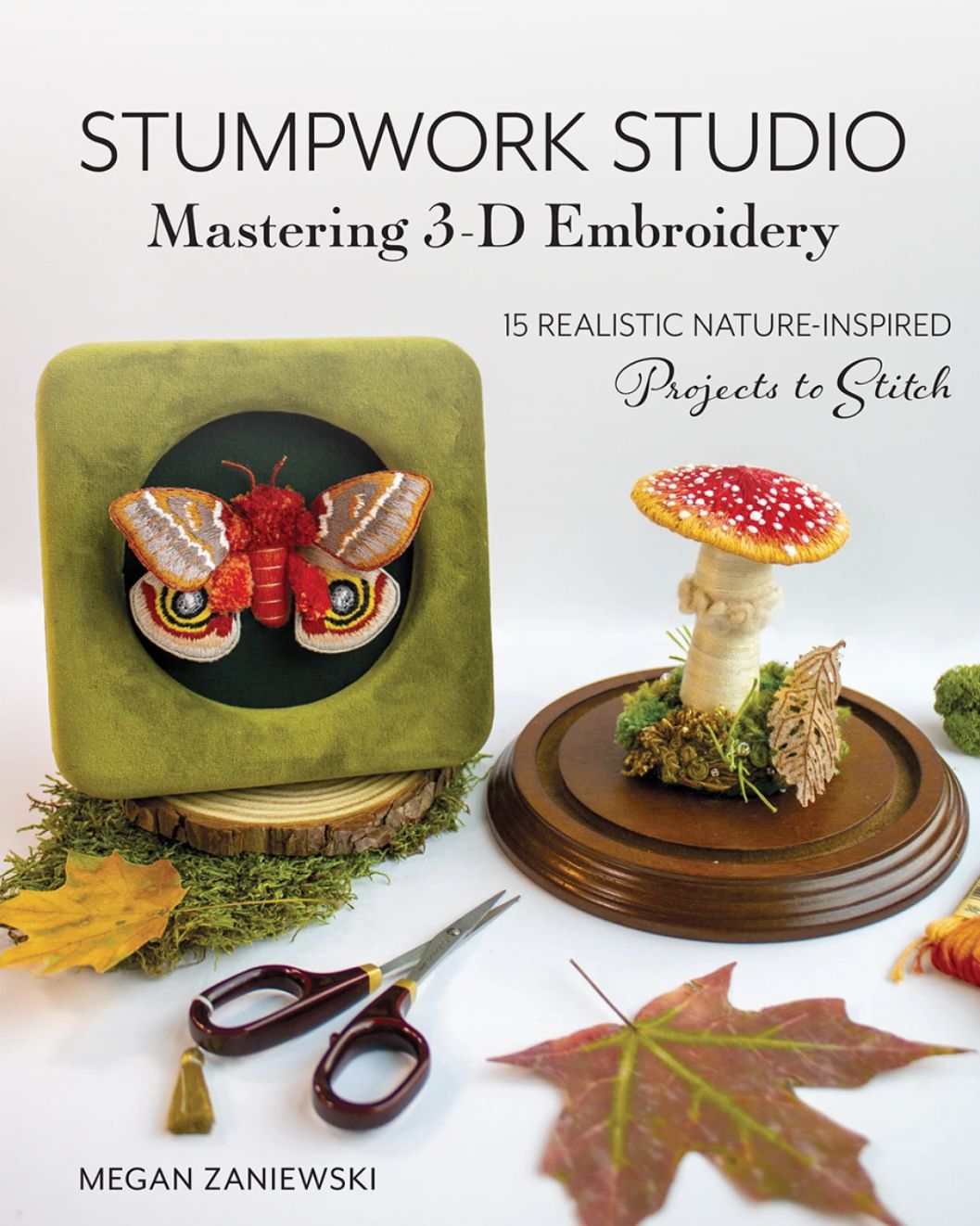 Stumpwork Studio Mastering 3-D Embroidery