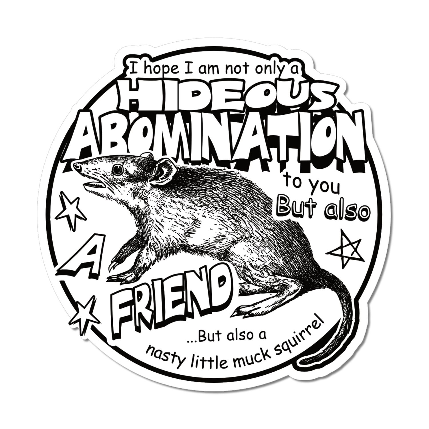 "Hideous Abomination" Round Vinyl Sticker