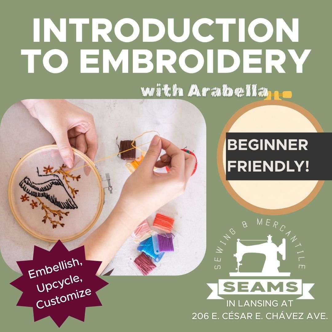Introduction to Embroidery with Arabella in Lansing, Date: Saturday, October 17th, 1-4pm