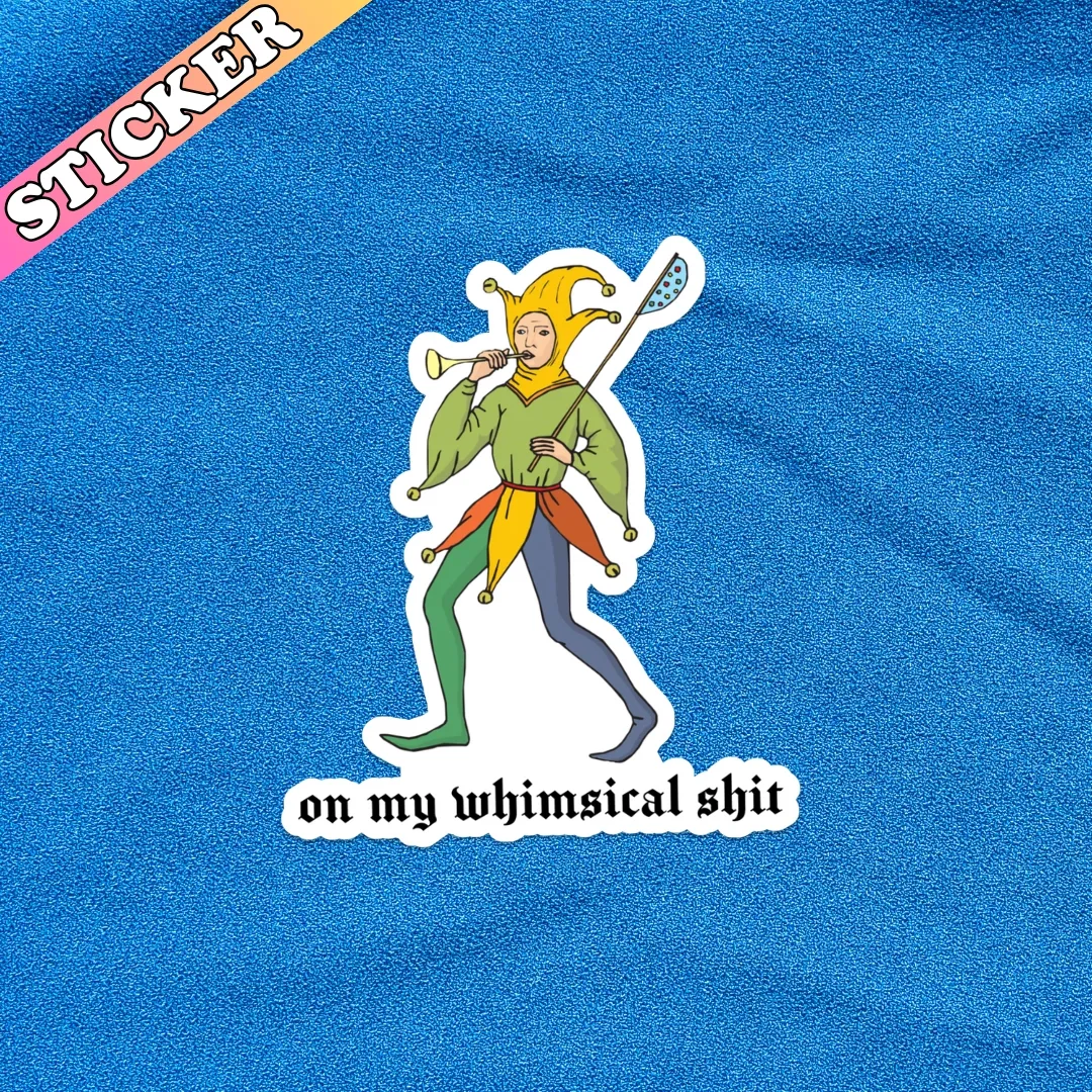 On My Whimsical Shit, Vinyl Sticker