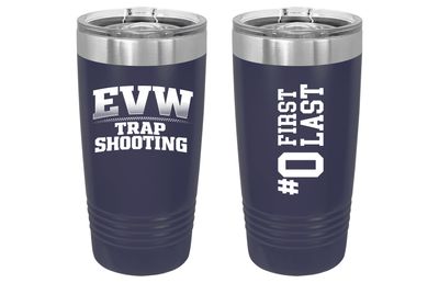 EVW  Trap Laser Engraved Tumblers--Size Options Available