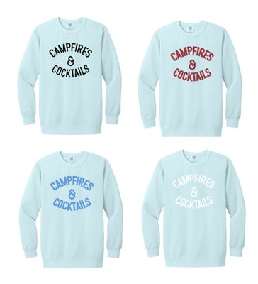 Campfires &amp; Cocktails Comfort Colors Ring Spun Crewneck-Build Your Own Color Combo-6 Garment Colors, 4 Logo Colors