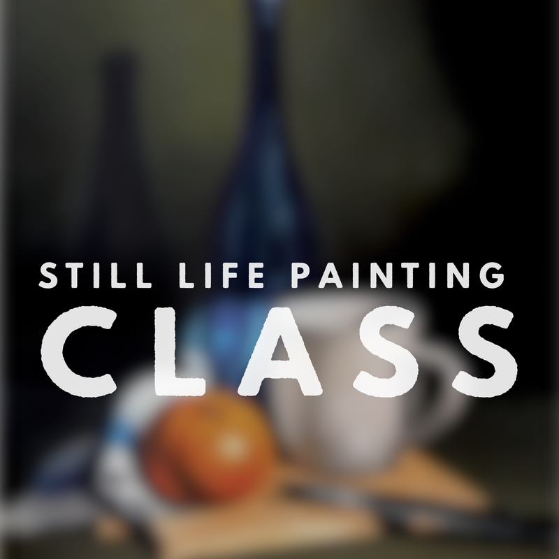 Still Life Painting Class• Ages 7-16 • 9/16 • 10am-12pm