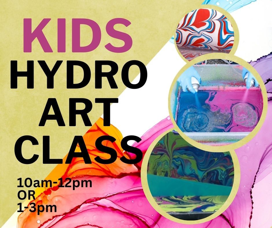 Kids Hydro Art Class • 7/13 • 10am-12pm