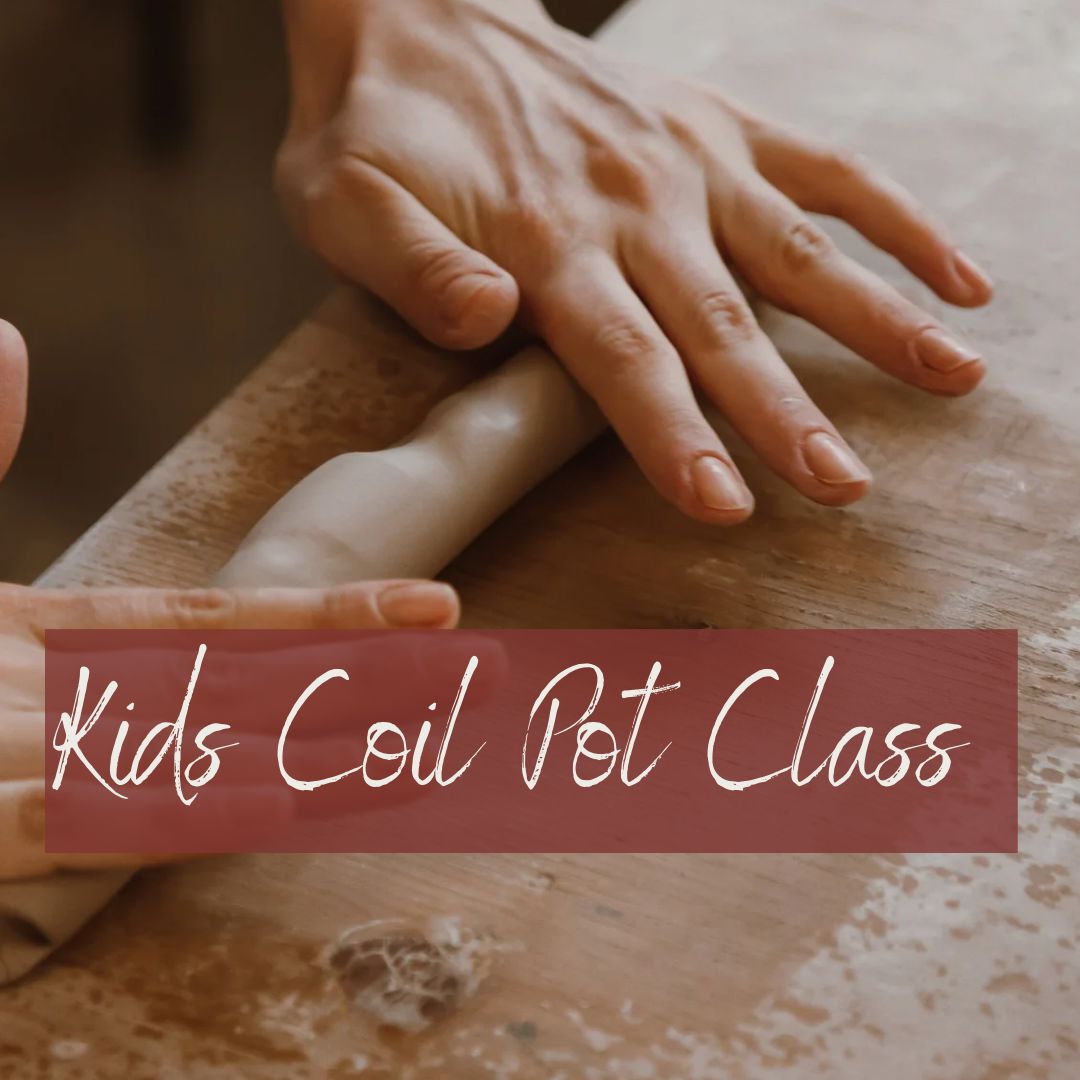 Coil Pot Kids Class  • Ages 7-16 • 4/20 • 10am-12pm