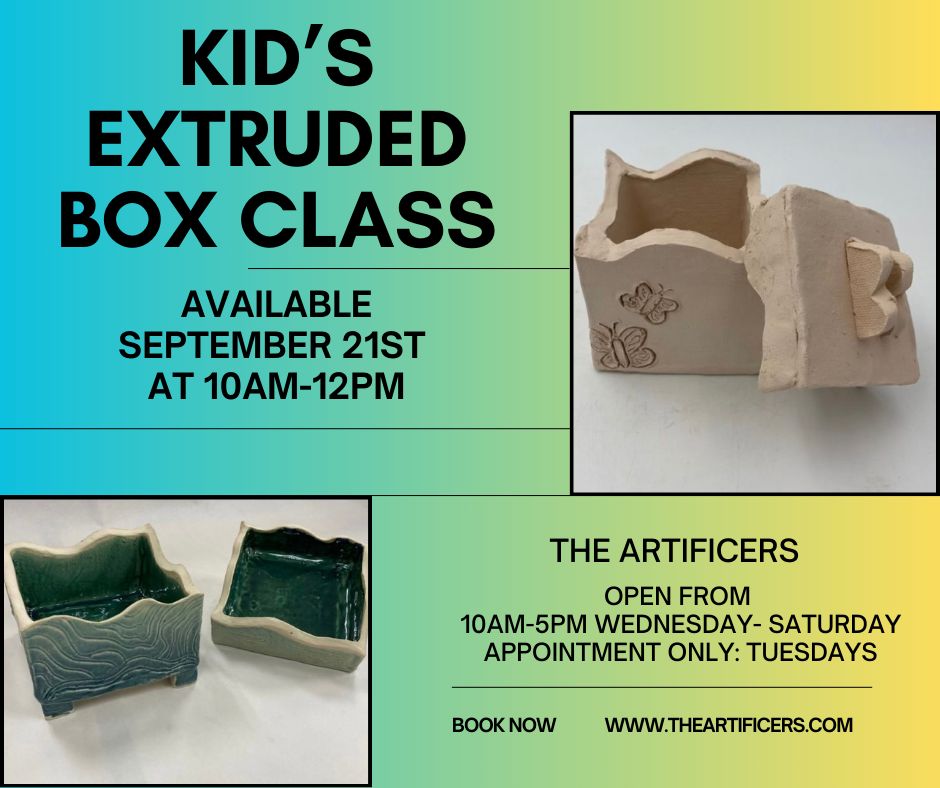 Kid's Extruded Box Class •9/21 • 10am-12pm