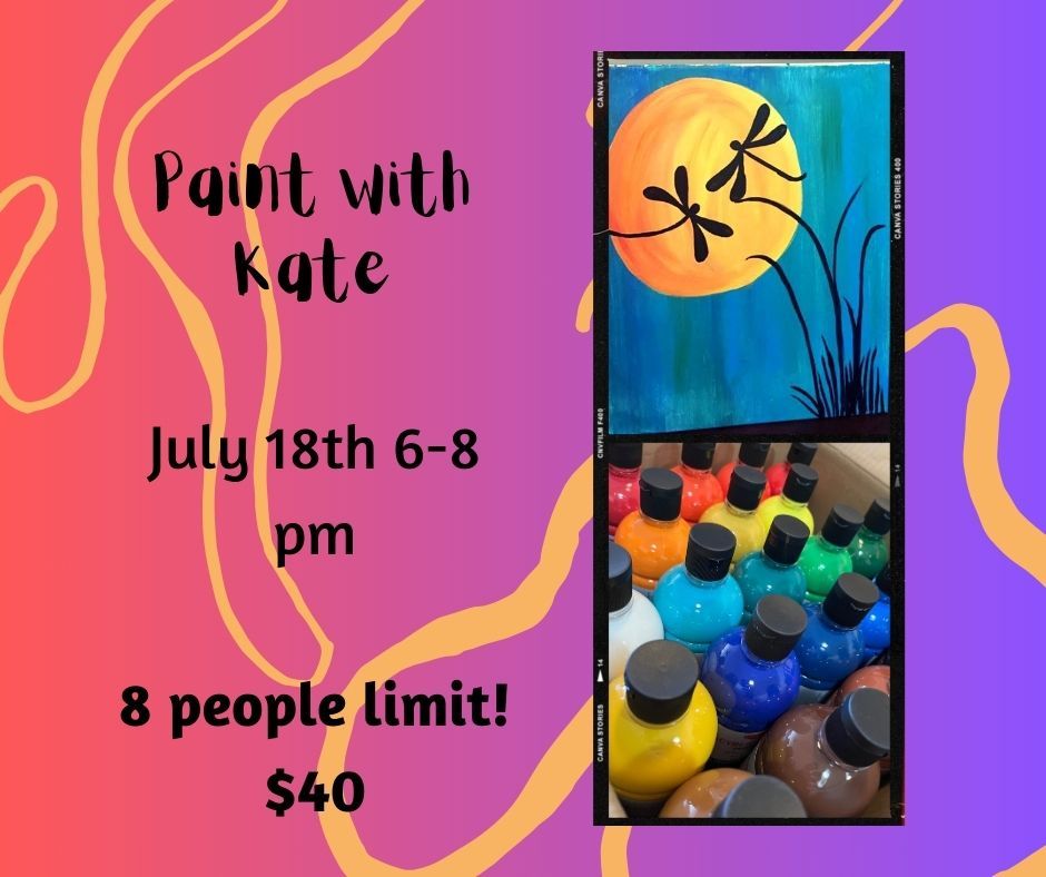 Paint with Kate 7/18 • 6-8