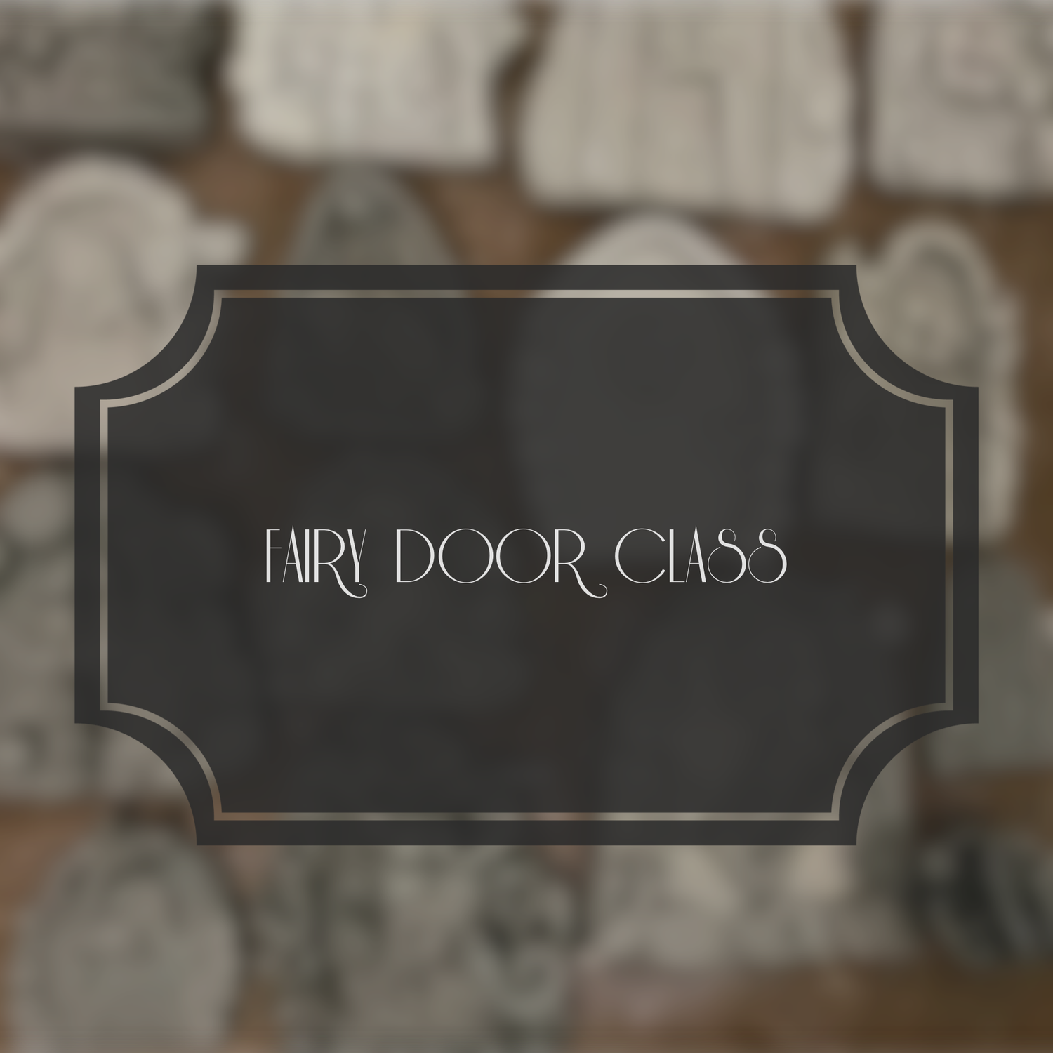 Fairy Door Class • All Ages • 8/24 • 7-8pm