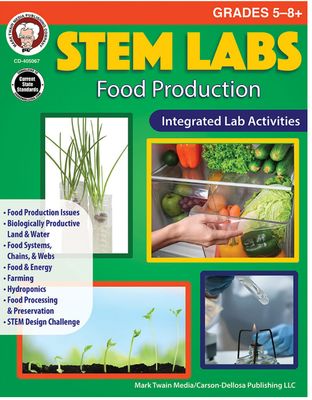 STEM Labs: Food Production Resource Book, Grades 5 , 12