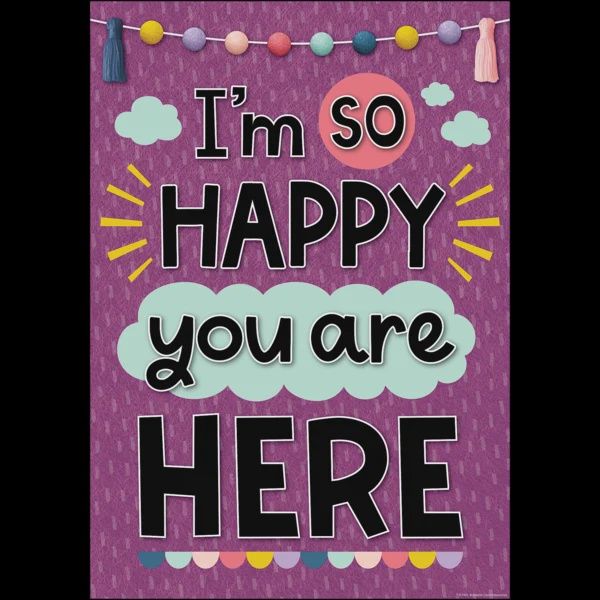 I’m So Happy You Are Here Positive Poster