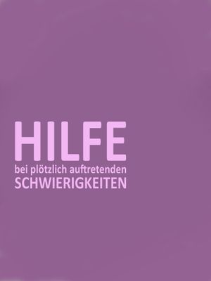 Hilfe bei plötzlich auftretenden Schwierigkeiten