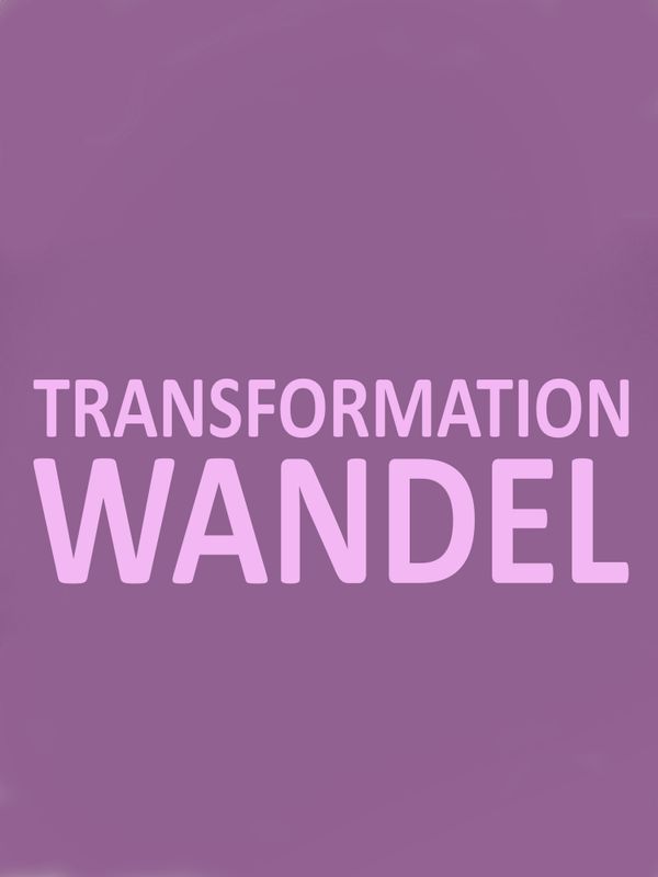 Transformation / Wandel