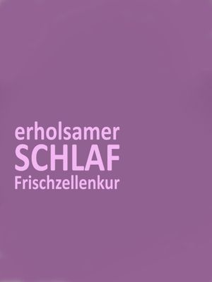 Für einen regenerierenden, erholsamen SCHLAF - FRISCHZELLENKUR