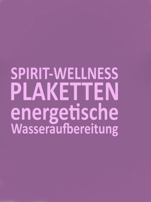 Spirit-Wellness-Bade-, Trink- und Einsteck-Plaketten® für Zuhause & Unterwegs