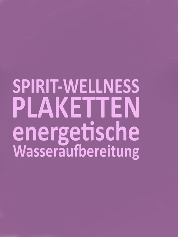 Spirit-Wellness-Bade-, Trink- und Einsteck-Plaketten® für Zuhause &amp; Unterwegs
