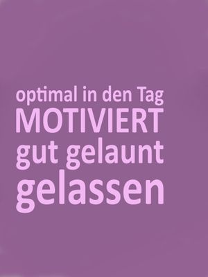 Perfekt in den Tag starten!